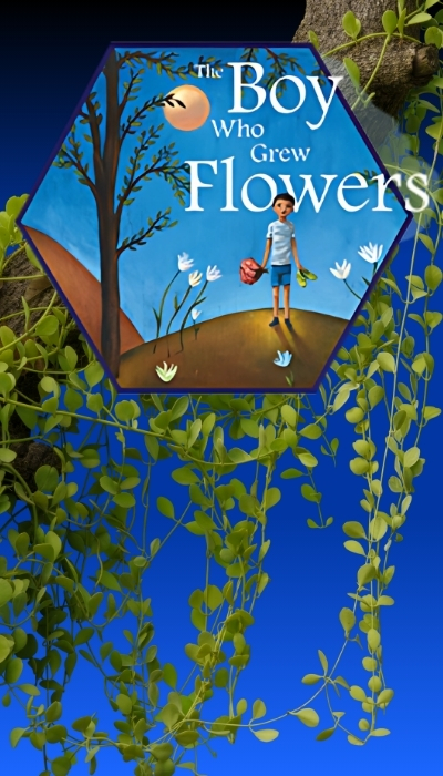 THE BOY WHO GREW FLOWERS