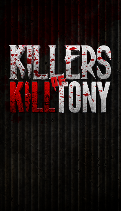 KILLERS OF KILL TONY